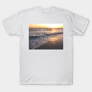 Be as free as the Sea T-Shirt